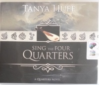 Sing the Four Quarters written by Tanya Huff performed by Nicol Zanzarella on Audio CD (Unabridged)